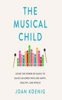The Musical Child Lib/E