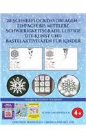 Fun Art Aktivitäten für Kinder (28 Schneeflockenvorlagen - einfache bis mittlere Schwierigkeitsgrade, lustige DIY-Kunst und Bastelaktivitäten für Kinder)