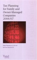 Tax Planning for Family and Owner-Managed Companies (2006-2007)
