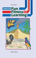 Games for Fun, Fitness and Learning