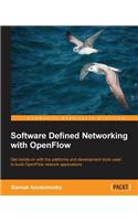 Software Defined Networking with Openflow: Get Hands-on With the Platforms and Development Tools Used to Build Openflow Network Applications