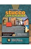 Builder's Guide to Stucco Lath & Plaster