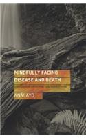 Mindfully Facing Disease and Death