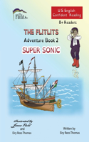 FLITLITS, Adventure Book 2, SUPER SONIC, 8+Readers, U.S. English, Confident Reading