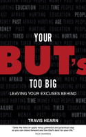 Your But S Too Big: Leaving Your Excuses Behind
