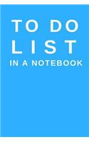 To Do List in a Notebook: (6x9) Bright Blue Cover, Daily Planner to Increase Your Productivity, Undated 90 Day to Do Task List, Durable Matte Cover