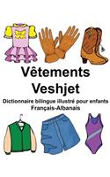 Français-Albanais Vêtements/Veshjet Dictionnaire bilingue illustré pour enfants