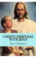 I spent Christmas with Jesus
