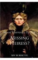 What Happened to the Missing Heiress?