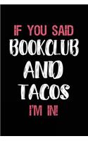 If You Said Bookclub and Tacos I'm in: Book Lovers Lined Notebook