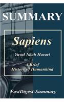 Summary Sapiens: By Yuval Noah Harari -- A Brief History of Humankind