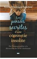 Les Pensées Secrètes d'Une Convertie Insolite (the Secret Thoughts of an Unlikely Convert)