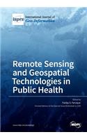 Remote Sensing and Geospatial Technologies in Public Health