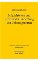 Möglichkeiten und Grenzen der Einrichtung von Unionsagenturen