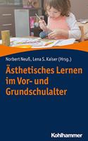 Asthetisches Lernen Im Vor- Und Grundschulalter