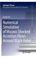 Numerical Simulation of Viscous Shocked Accretion Flows Around Black Holes