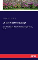 Life and Times of H.H. Kavanaugh