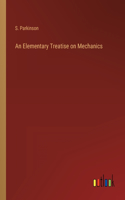 Elementary Treatise on Mechanics