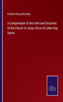 Compendium of the Faith and Doctrines of the Church of Jesus Christ of Latter-Day Saints