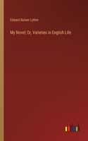 My Novel; Or, Varieties in English Life