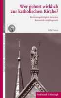 Wer Gehört Wirklich Zur Katholischen Kirche?