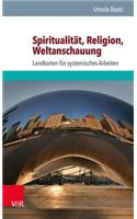 Spiritualitat, Religion, Weltanschauung