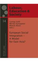 European Social Integration - A Model for East Asia?