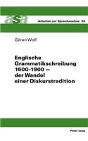 Englische Grammatikschreibung 1600-1900 - Der Wandel Einer Diskurstradition