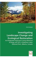 Investigating Landscape Change and Ecological Restoration