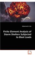 Finite Element Analysis of Storm Shelters Subjected to Blast Loads