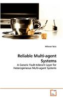 Reliable Multi-agent Systems