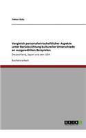 Vergleich personalwirtschaftlicher Aspekte unter Berücksichtung kultureller Unterschiede an ausgewählten Beispielen