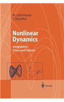 Nonlinear Dynamics: Integrability, Chaos and Patterns