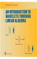 Introduction to Wavelets Through Linear Algebra