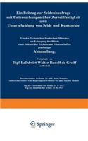 Ein Beitrag zur Seidenbaufrage mit Untersuchungen über Zerreißfestigkeit sowie Unterscheidung von Seide und Kunstseide