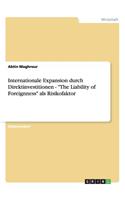 Internationale Expansion durch Direktinvestitionen - The Liability of Foreignness als Risikofaktor