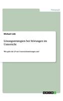 Lösungsstrategien bei Störungen im Unterricht