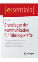 Grundlagen Der Kommunikation FÃ¼r FÃ¼hrungskrÃ¤fte: Mitarbeitende Informieren Und FÃ¼hrungsgesprÃ¤che Erfolgreich DurchfÃ¼hren