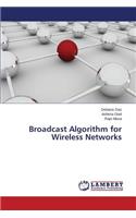 Broadcast Algorithm for Wireless Networks