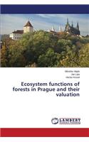 Ecosystem functions of forests in Prague and their valuation