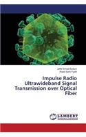 Impulse Radio Ultrawideband Signal Transmission over Optical Fiber