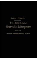 Die Berechnung Elektrischer Leitungsnetze in Theorie und Praxis