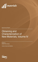 Obtaining and Characterization of New Materials, Volume IV