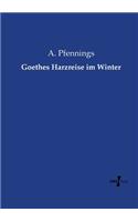 Goethes Harzreise im Winter
