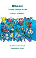 BABADADA, Français avec des articles - Español de México, le dictionnaire visuel - diccionario visual: French with articles - Mexican Spanish, visual dictionary