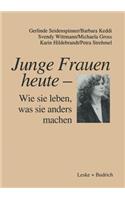 Junge Frauen heute — Wie sie leben, was sie anders machen