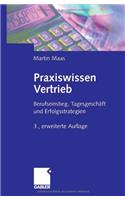 Praxiswissen Vertrieb: Berufseinstieg, Tagesgesch FT Und Erfolgsstrategien