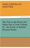 The Tent on the Beach and Others Part 4, from Volume IV., the Works of Whittier: Personal Poems(English)
