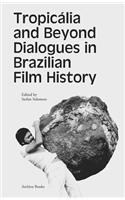 Tropicalla and Beyond: Dialogues in Brazilian Film History