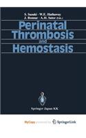 Perinatal Thrombosis and Hemostasis